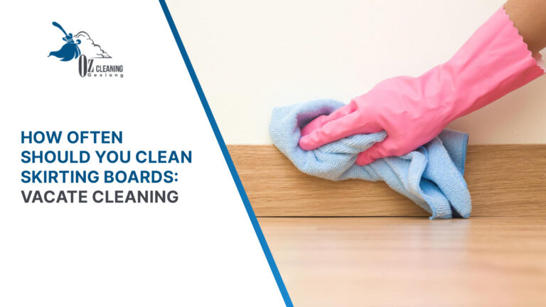 How Often Should You Clean Skirting Boards: Vacate Cleaning